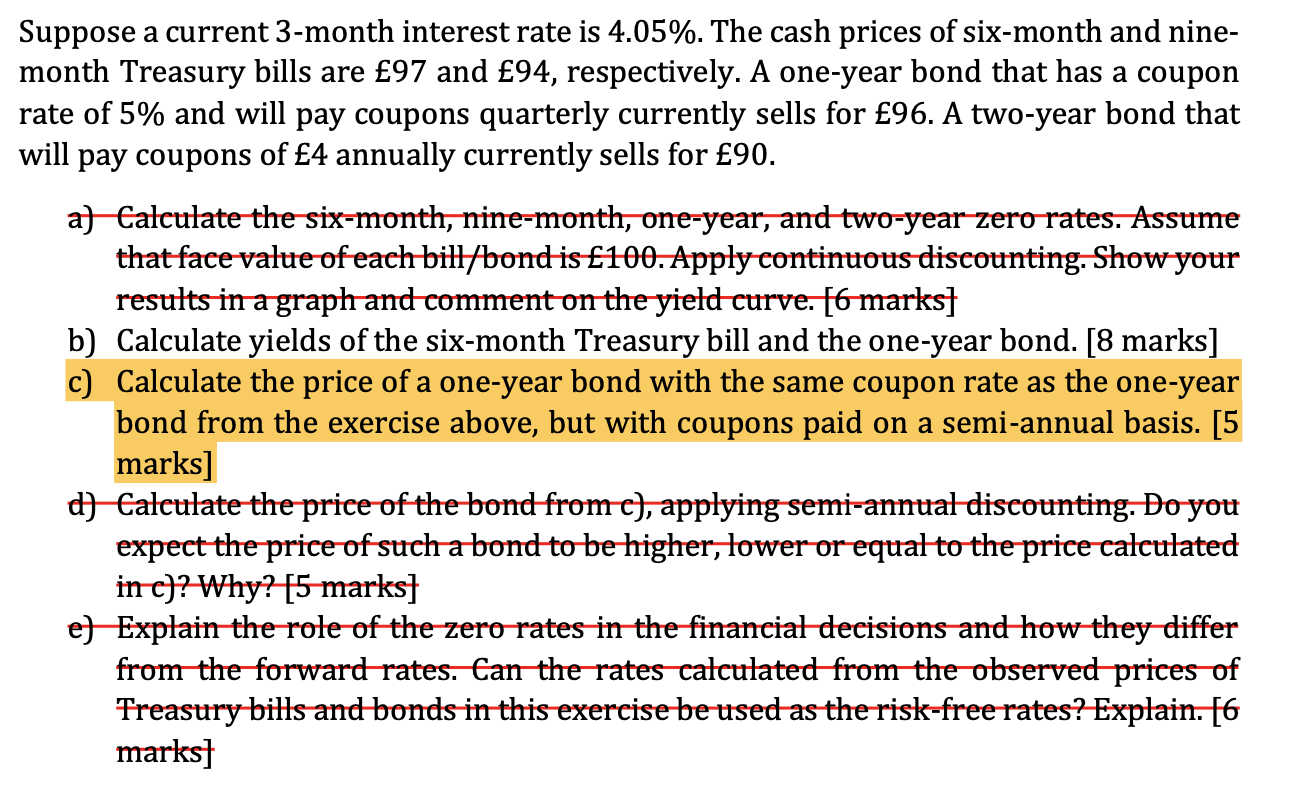 PLEASE ONLY ANSWER PART C WHICH IS HIGHLIGHTED Suppose a current 3-month