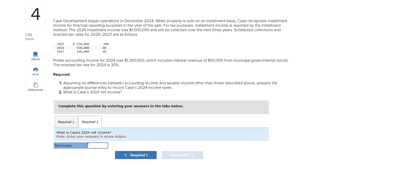 purposes in the year of the sale. For tax purposes, installment income