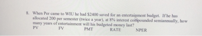 Show in excel spreadsheet with formulas 8. When Per came to WIU