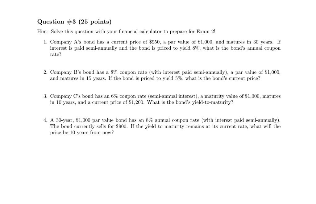  Question #3 (25 points) Hint: Solve this question with your financial
