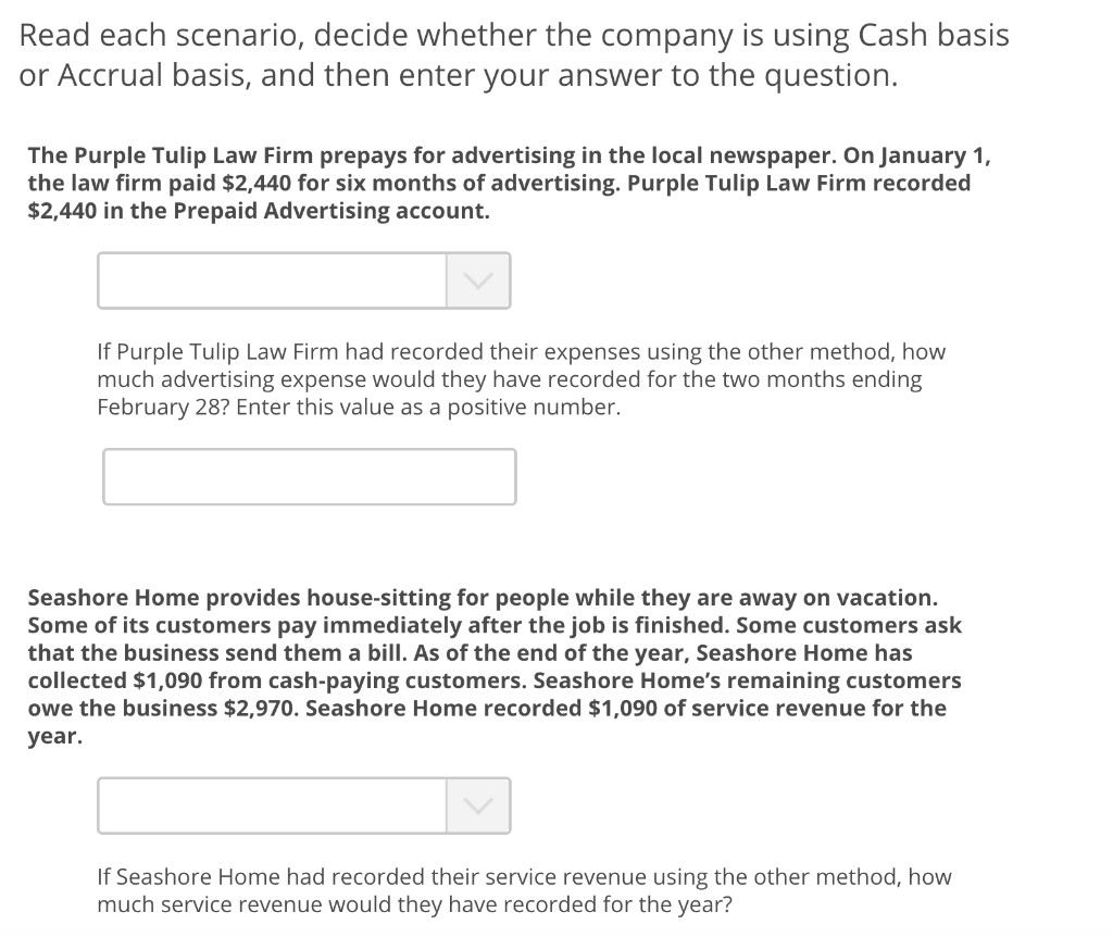 Read each scenario, decide whether the company is using Cash basis