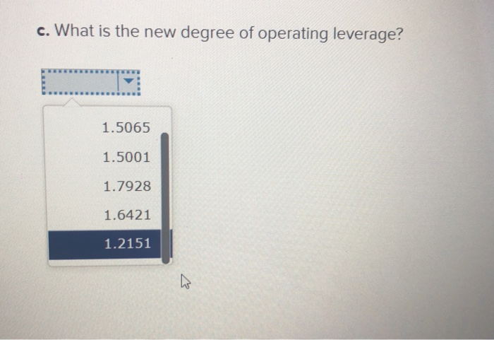 $74,000. a. Ignoring the effect of taxes, what is the degree of