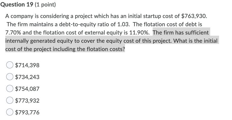  Question 19 (1 point) A company is considering a project which