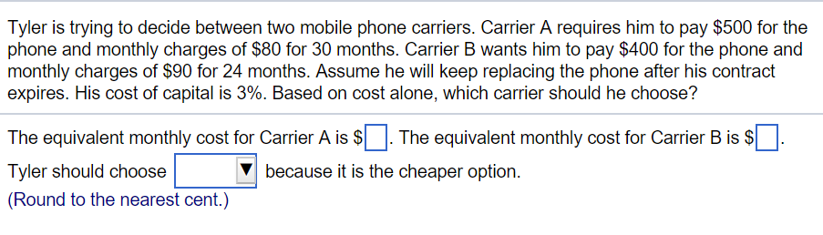  Tyler is trying to decide between two mobile phone carriers. Carrier