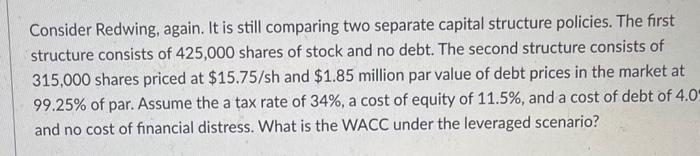  Consider Redwing, again. It is still comparing two separate capital structure