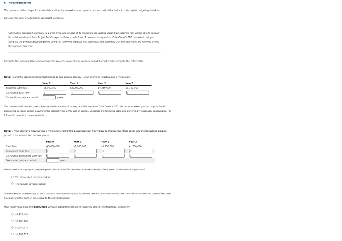 PLEASE HEP ME! 6. The payback period The payback method helps firms
