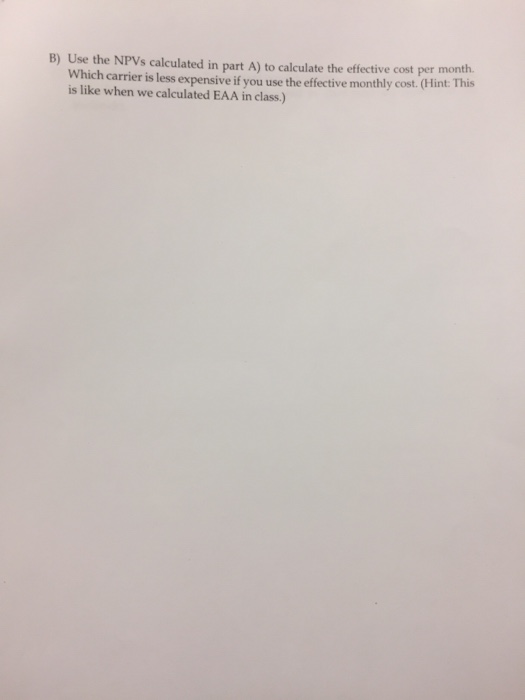 Question 3 (10 Marks) You are trying to decide between two mobile