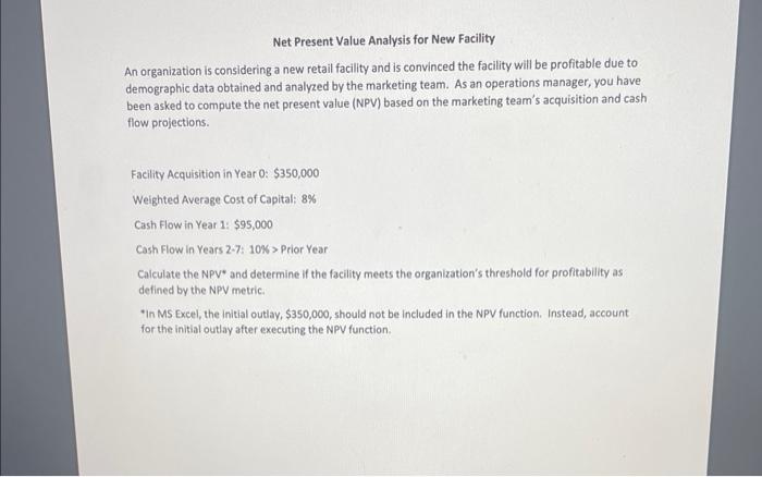  Net Present Value Analysis for New Facility An organization is considering