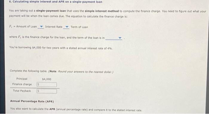 please answer ASAP 6. Calculating simple interest and APR on a single-payment