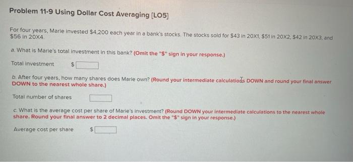  Problem 11-9 Using Dollar Cost Averaging [LO5] For four years, Marle