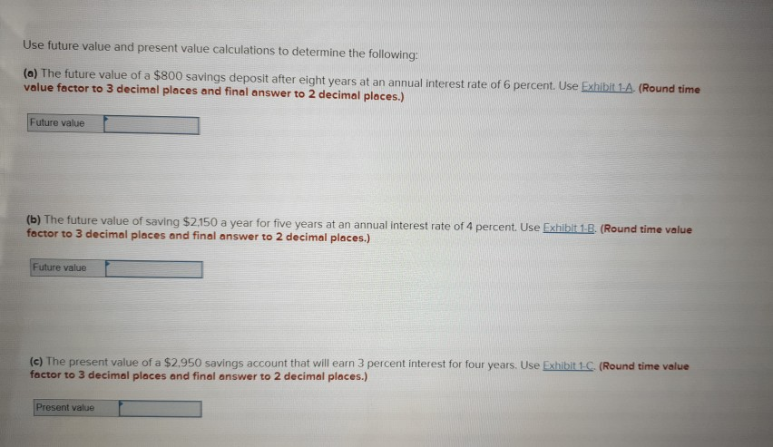 please help me. thank you. Use future value and present value