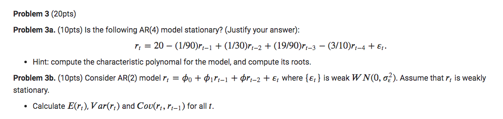  Problem 3 (20pts) Problem 3a. (10pts) Is the following AR(4) model