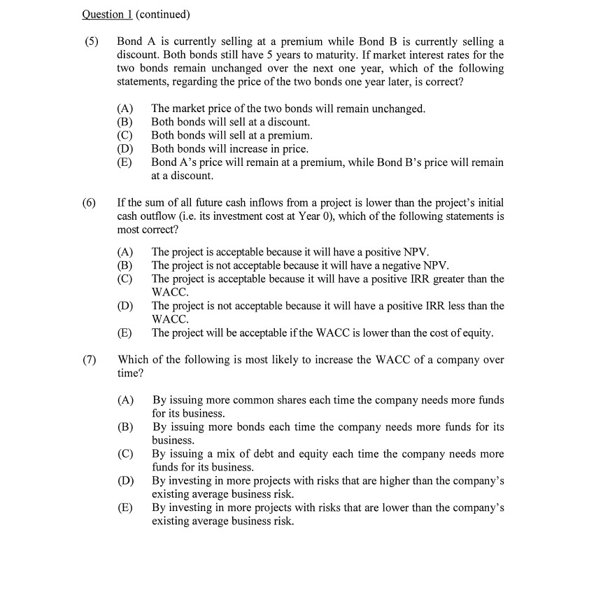 (5) Bond A is currently selling at a premium while Bond