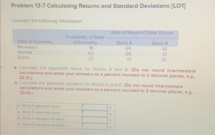  Problem 13-7 Calculating Returns and Standard Deviations [LO1] Consider the following