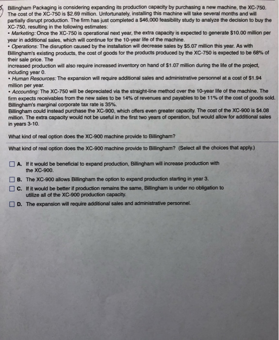  Billingham Packaging is considering expanding its production capacity by purchasing a