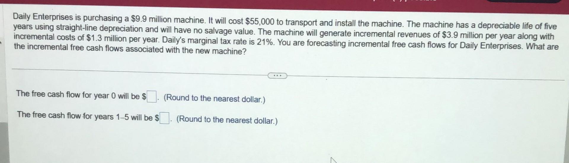 5) please highlight the answer Daily Enterprises is purchasing a $9.9