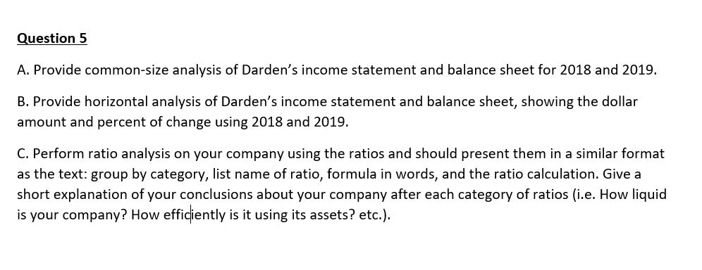 here is an example: Question 5 A. Provide common-size analysis of