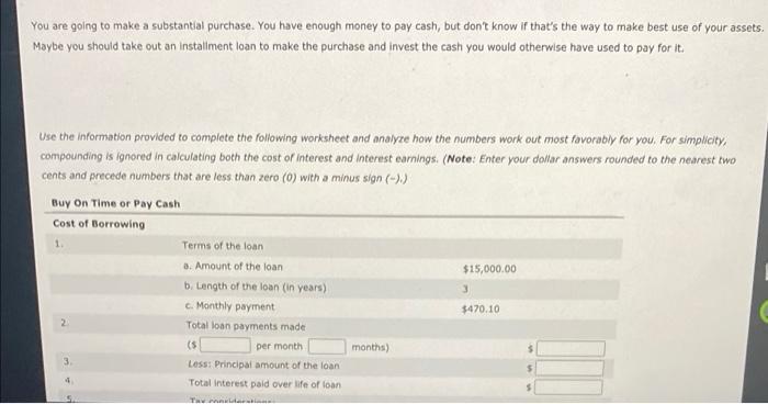 please answer ASAP You are going to make a substantial purchase. You