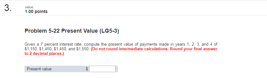 Given a 7 percent interest rate, compute the present value of