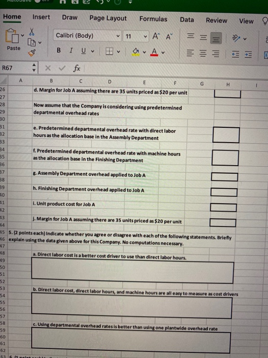 Given: Current period Overhead Direct labor Direct labor hours Machine hours Assembly