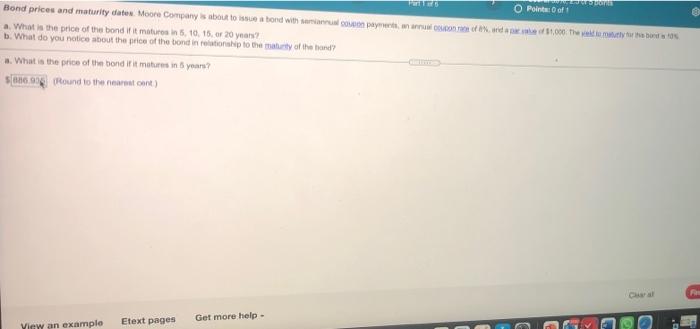 the first answer is wrong Points: 0 of 1 Bond prices and