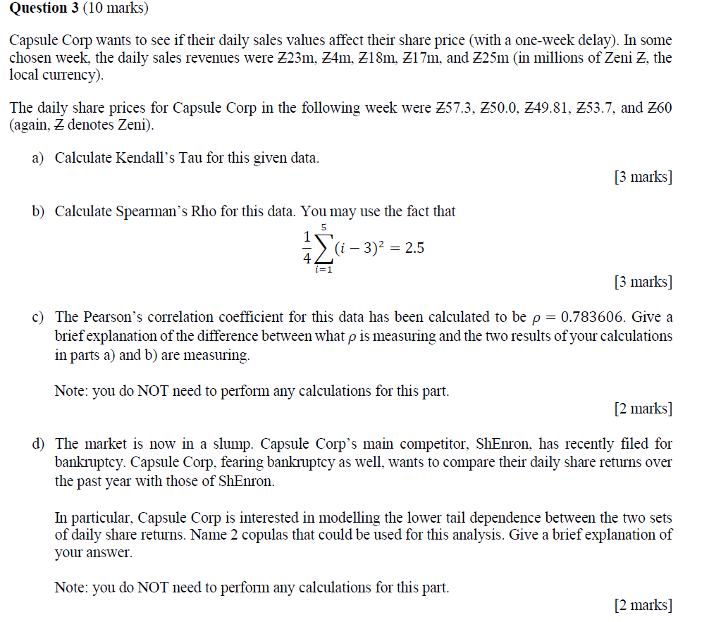 Stochastic methods in applied finance: Question 3 (10 marks) Capsule Corp wants