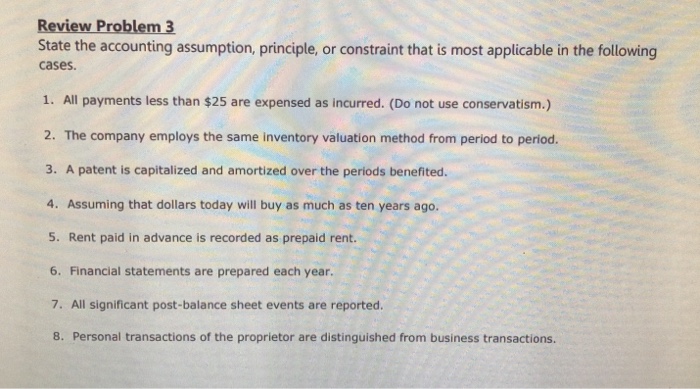  Review Problem 3 State the accounting assumption, principle, or constraint that