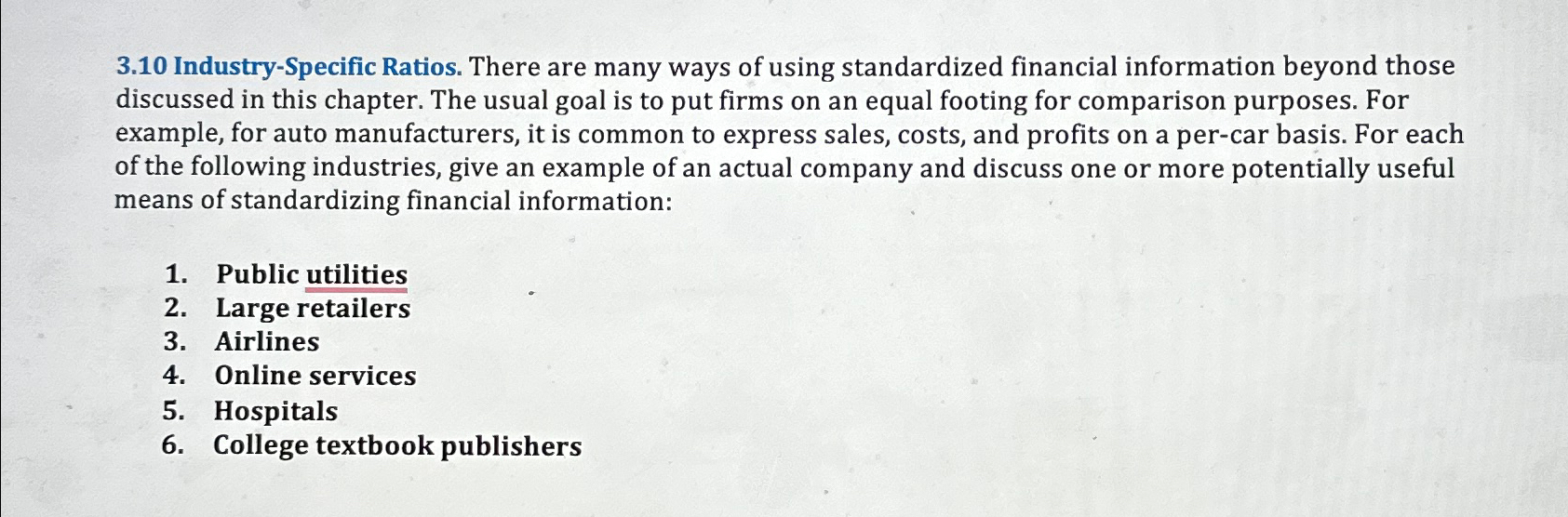  3.10 Industry-Specific Ratios. There are many ways of using standardized financial