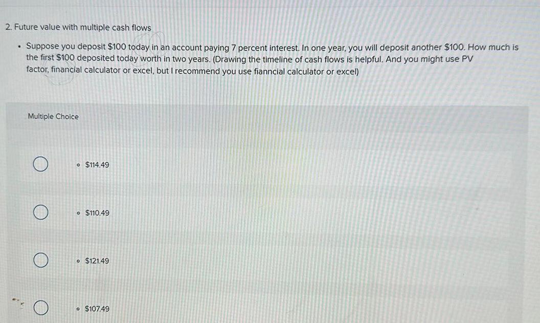 2. Future value with multiple cash flows - Suppose you deposit