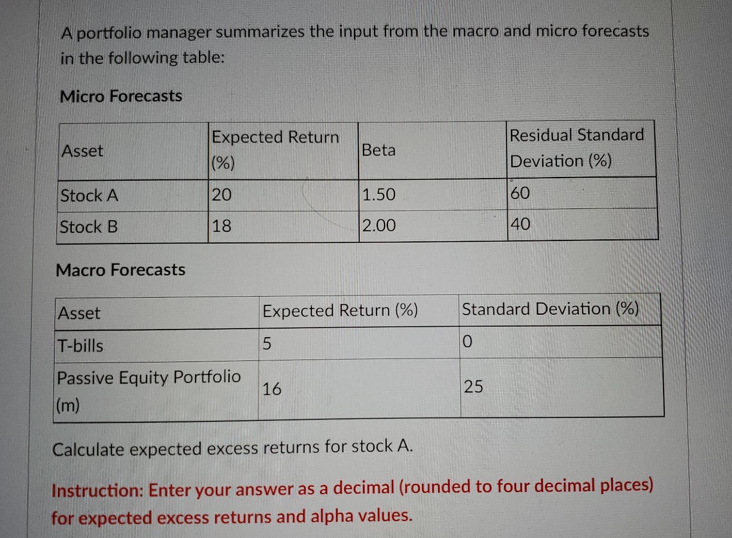  a) Calculate expected excess returns for stock A. b) Calculate expected