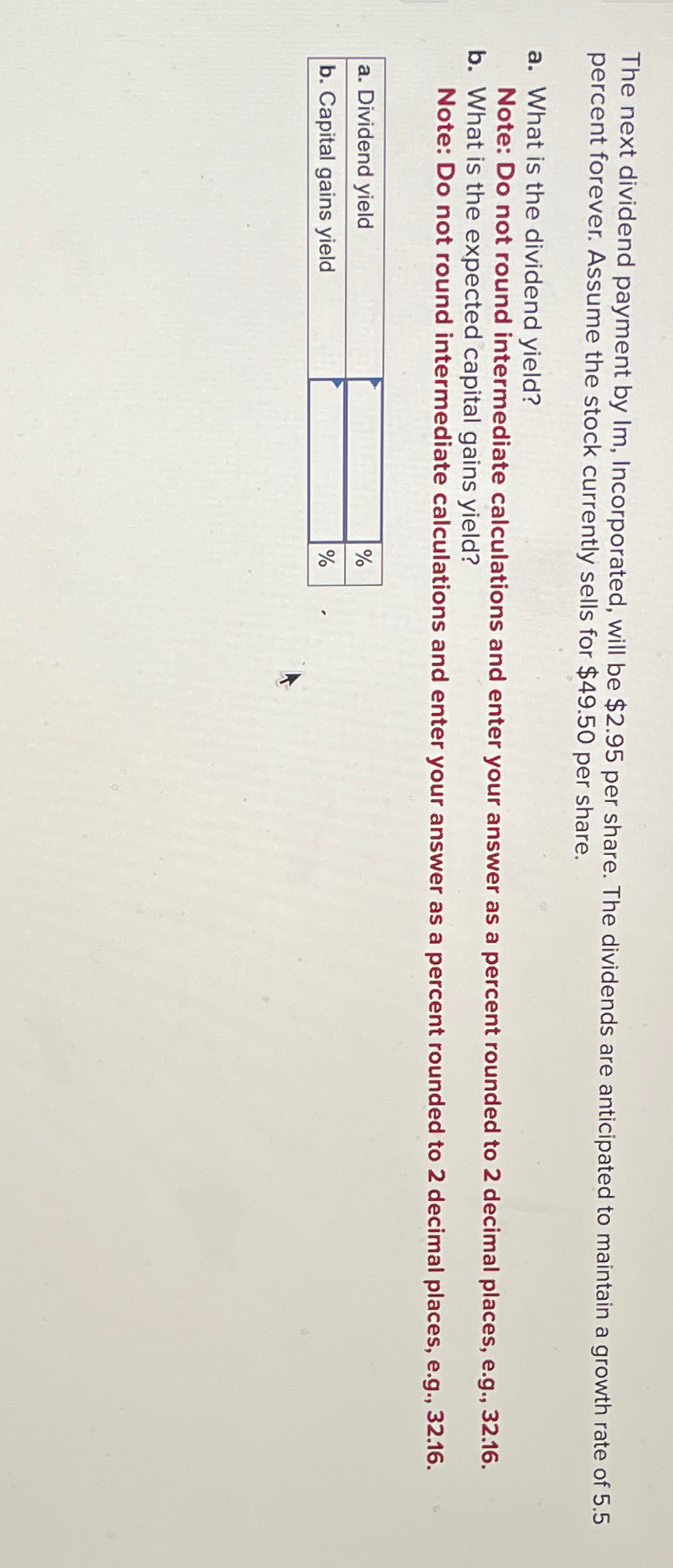  The next dividend payment by Im, Incorporated, will be $2.95 per