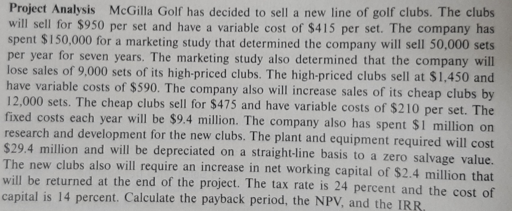 Project Analysis McGilla Golf has decided to sell a new line