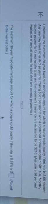 help Determine the maximum 30 -year fixed-rate mortgage amount for which a