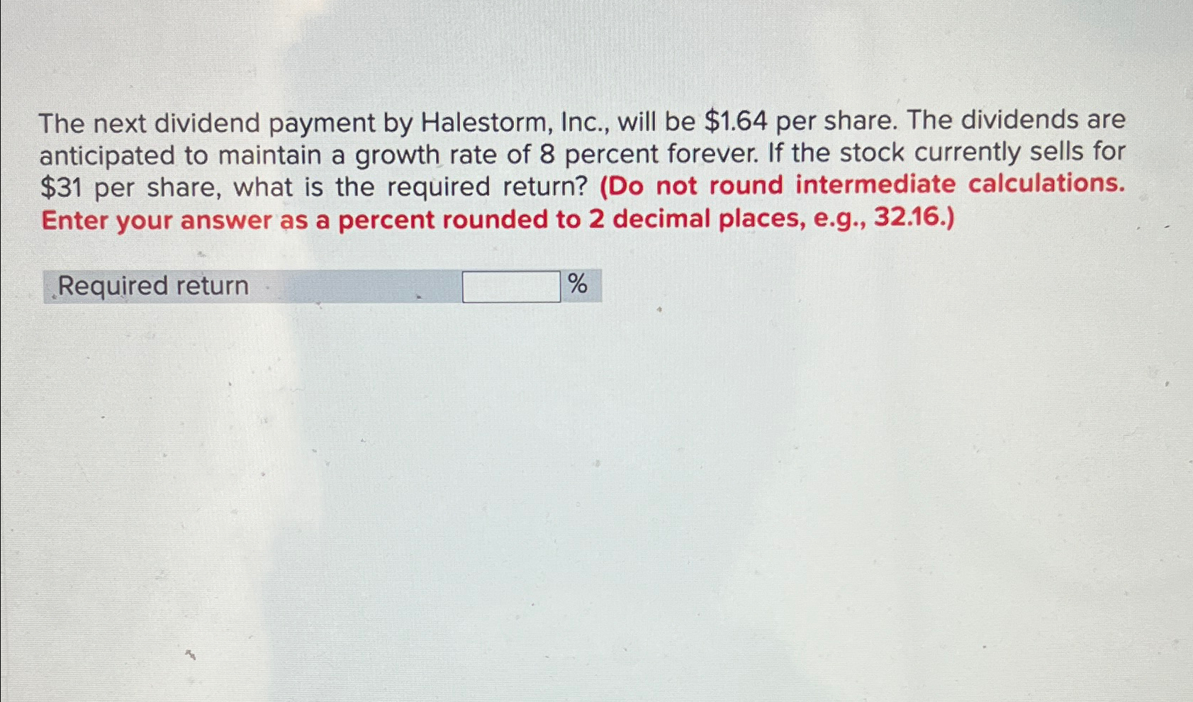  The next dividend payment by Halestorm, Inc., will be $1.64 per