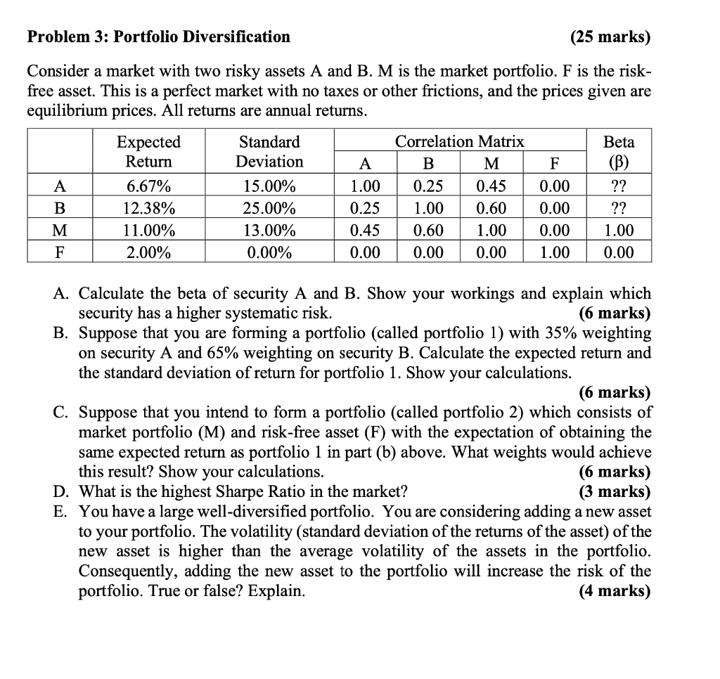  Problem 3: Portfolio Diversification (25 marks) Consider a market with two