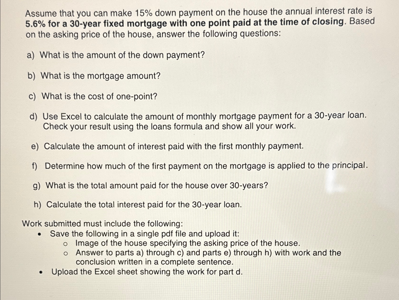  THE HOUSE VALUE IS $545,000 Assume that you can make 15%