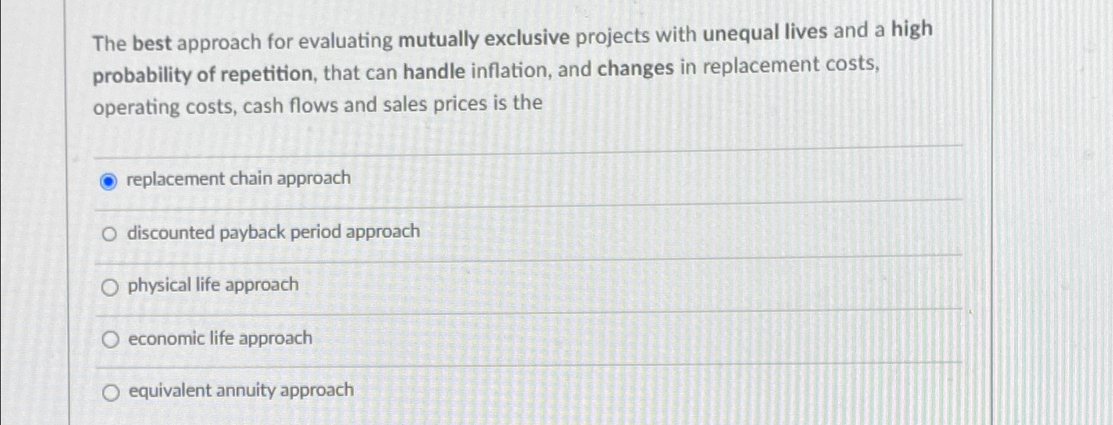  The best approach for evaluating mutually exclusive projects with unequal lives
