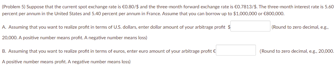  (Problem 5) Suppose that the current spot exchange rate is 0.80/$