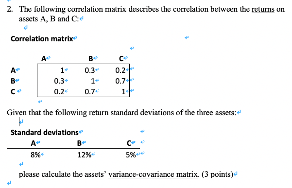 2. The following correlation matrix describes the correlation between the returns
