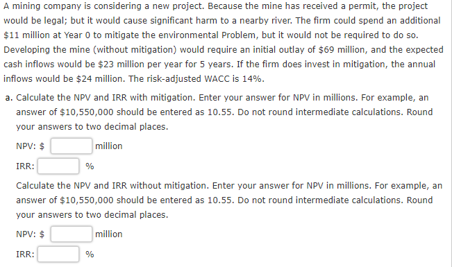 A mining company is considering a new project. Because the mine