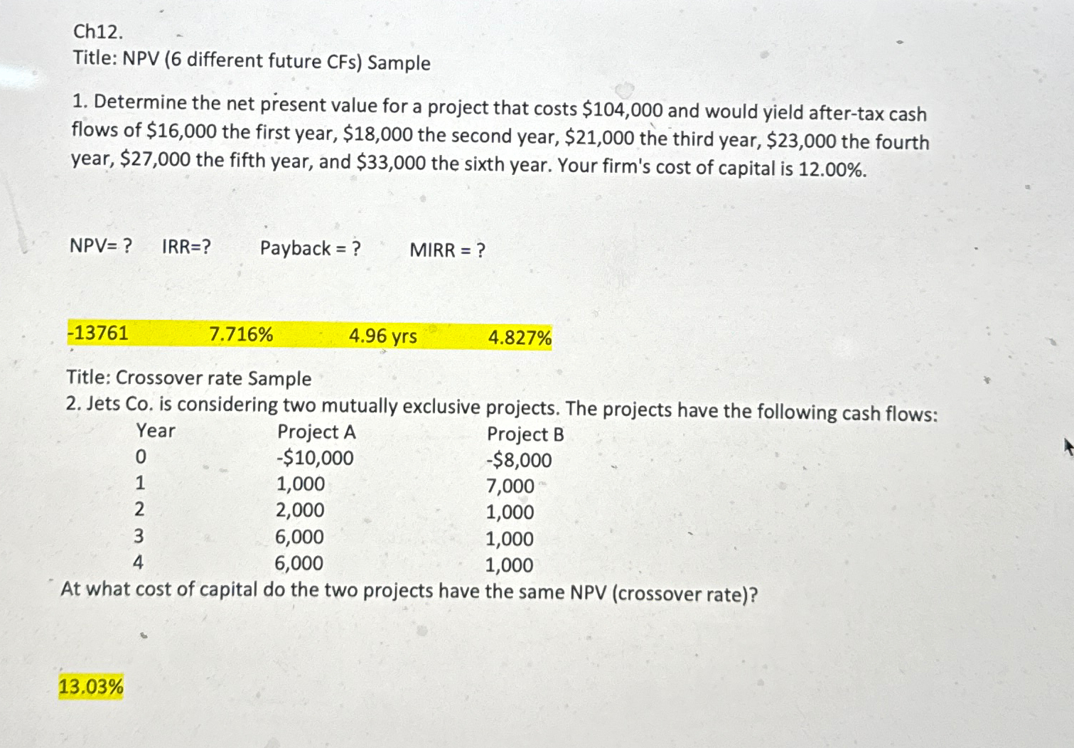  Ch12. Title: NPV (6 different future CFs) Sample Determine the net