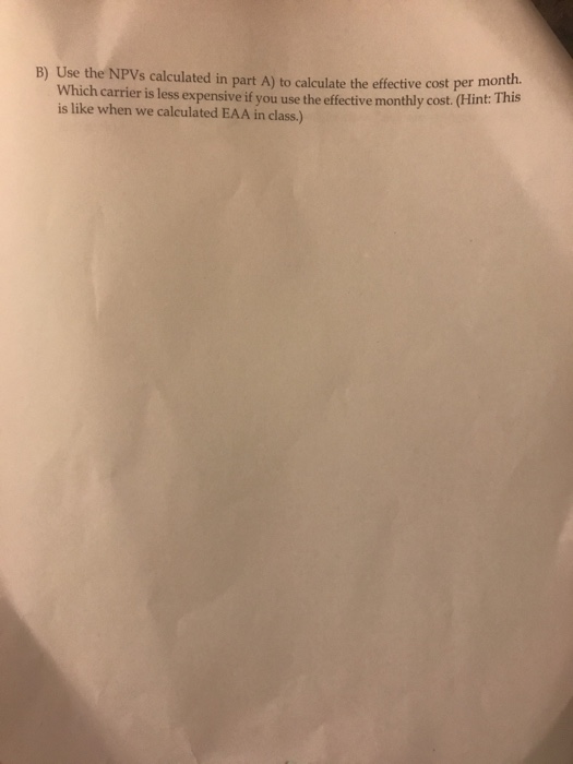 mobile phone carriers. Carrier A requires you to pay $300 for the