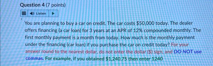 (5 points) Saved 4) Listen (Estimated time allowance: 3 minutes) The following