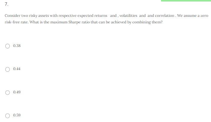Consider two risky assets with respective expected returns and , volatilities