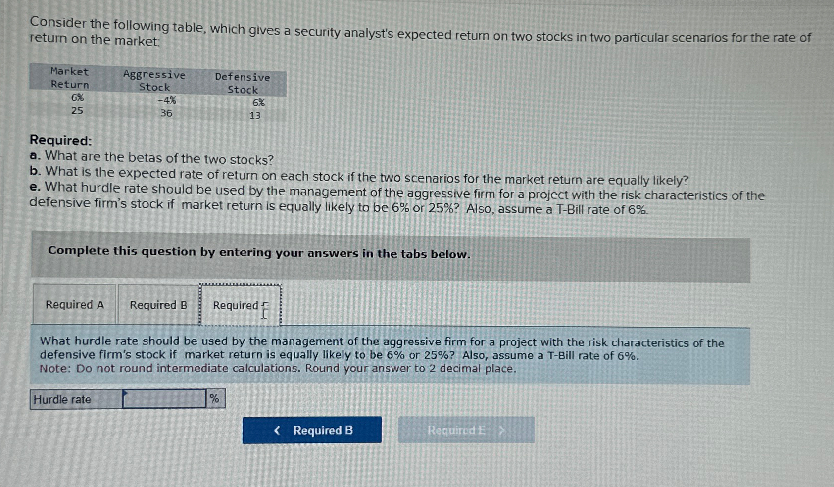  Consider the following table, which gives a security analyst's expected return