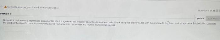  A Moving to another question will save this respond Question 1