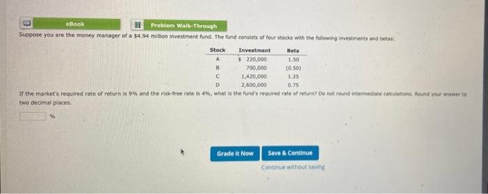 show work please ebook Problem Walk Through Suppose you are the money