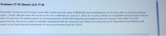  Problem 17-10 (Static) (LO 17-4) Reynolds County has three large trucks