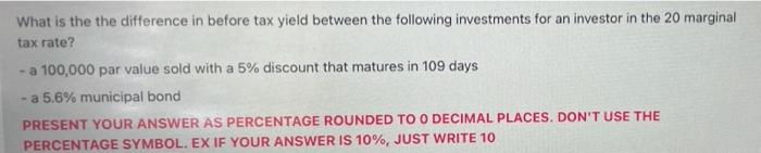  What is the the difference in before tax yield between the