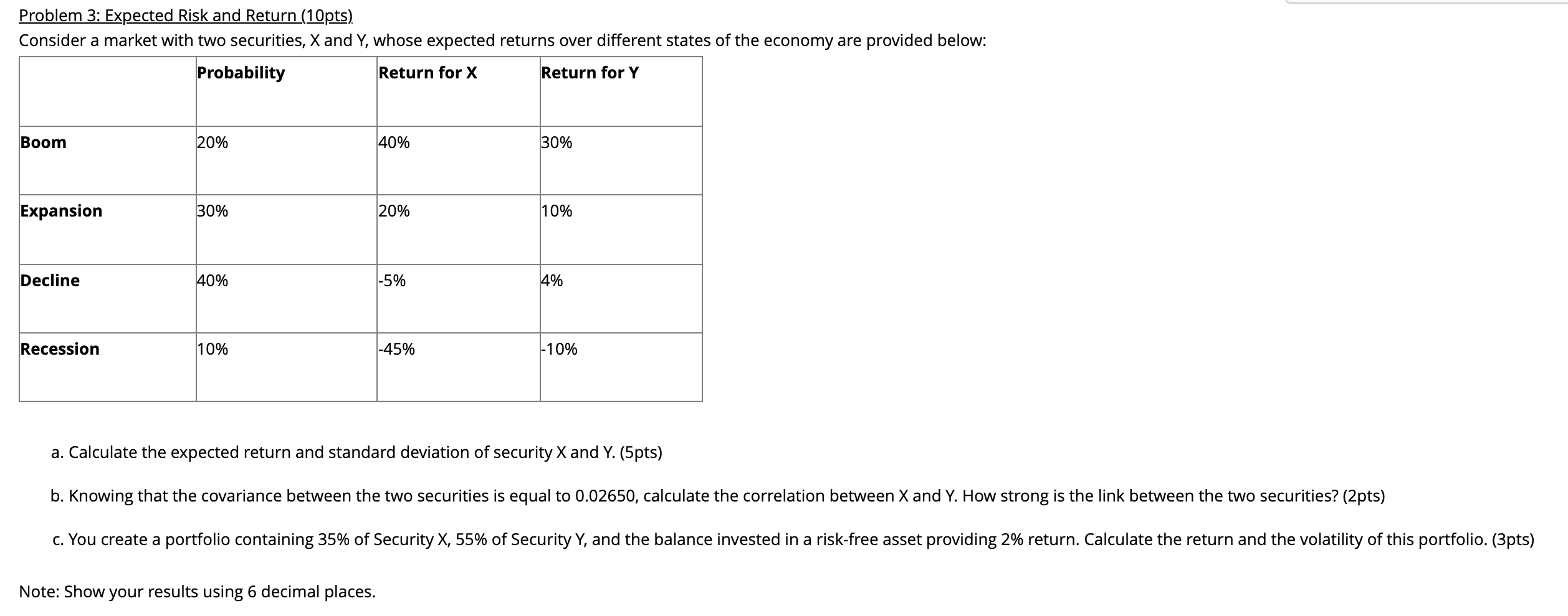 Problem 3: Expected Risk and Return (10pts). Consider a market with